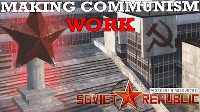 Making Communism Actually Work by Building a House - Workers  Resources: Soviet Republic