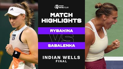 Elena Rybakina vs. Aryna Sabalenka | 2023 Indian Wells Final | WTA Match Highlights