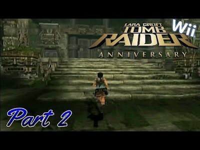 Tomb Raider: Anniversary (part2) walkthrough