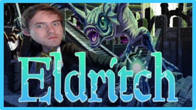 Eldritch Game Over- Drunk Lets Play!