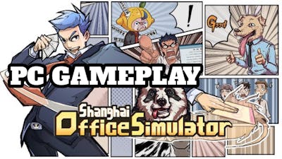 Shanghai Office Simulator | PC Gameplay