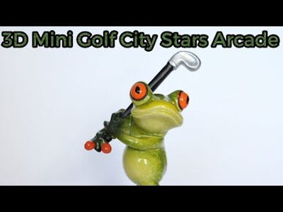 3D Mini Golf City Stars Arcade EP.1 I Love This Game