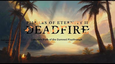 Pillars of Eternity 2: Deadfire - POTD Diff - Ending the Game Before it Begins