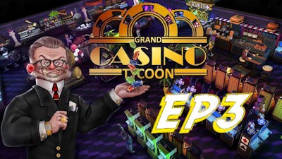 Grand Casino Tycoon EP3