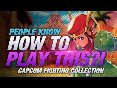 Wait, people KNOW how to PLAY THIS GAME?! Capcom Fighting Collection online!