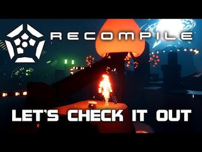 Recompile | Let&#39;s Check it Out | AniStal Bastion