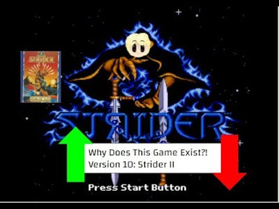 Why Does This Game Exist?! Version 10: Strider II