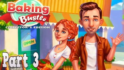 Baking Bustle Playthrough - Episode 1 Levels 6-7 part 3