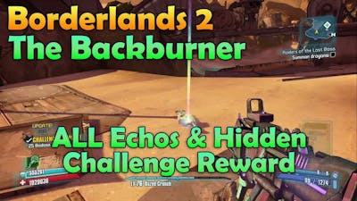 Borderlands 2 The Backburner ALL Echo Locations &amp; Undiscovered Challenge Epic Reward