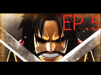 One Piece Pirate Warriors 4 | EP.5