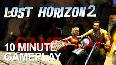 Lost Horizon 2: First 10 Minutes Gameplay