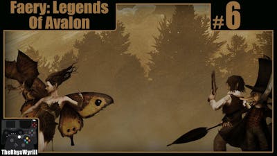 Faery: Legends Of Avalon Playthrough | Part 6