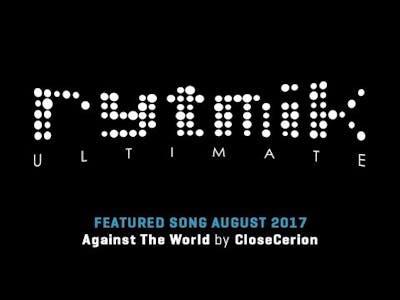 Featured Song: Against The World by CloseCerion (Rytmik Ultimate)