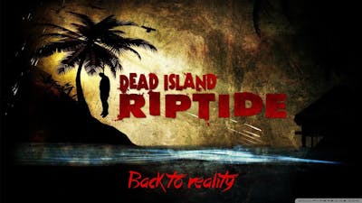 Dead Island : Riptide (Definitive Edition) - 04 -  Back to reality