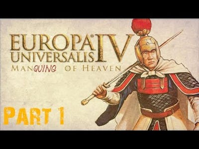 Lets Play Europa Universalis 4 ManQing of Heaven Part 1