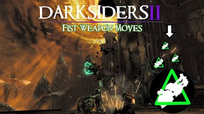 Darksiders II - All Fist Weapon Moves | AbilityPreview