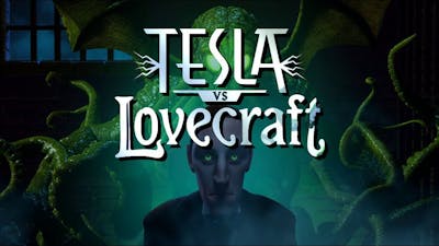 Tesla vs Lovecraft : Early look