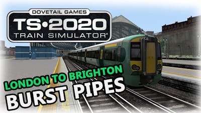 Train Simulator 2020 - London to Brighton: Burst Pipes