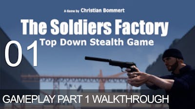 The Soldiers Factory Gameplay Part 1 Walkthrough First Look Top Down Stealth Game 2.5D