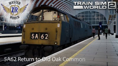 5A62 Return to Old Oak Common - Great Western Express - Class 52 - Train Sim World 2