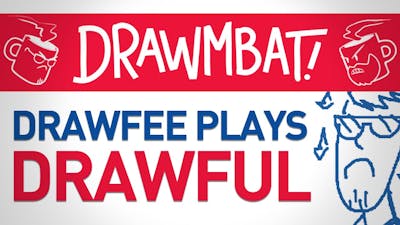 Drawfee Plays Drawful - DRAWMBAT