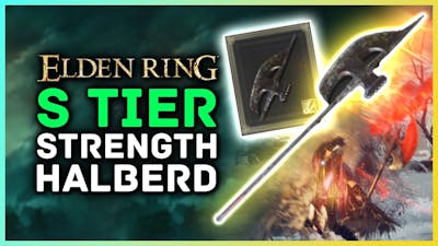 Elden Ring - S Tier Strength Scaling HALBERD You Need to Get!