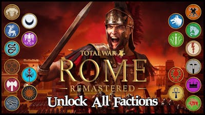 UNLOCK ALL FACTIONS (Total War: Rome REMASTERED)