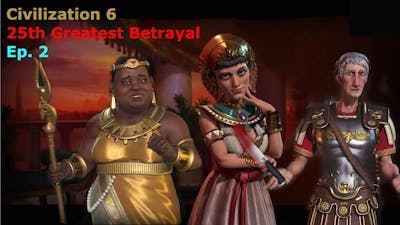 Civilization 6 Achievement Run: 25th Greatest Betrayal Ep. 2