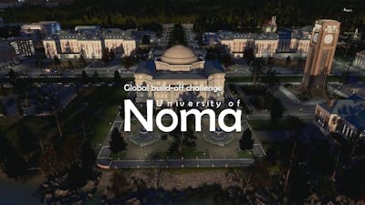 Cities Skylines - Global Build-off: University of Noma - I missed it :-(