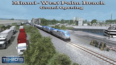 Train Simulator 2015 - Career Mode - Miami - West Palm Beach - Grand Opening Part 1