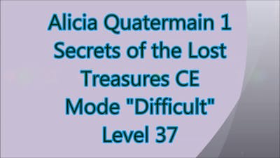Alicia Quatermain: Secrets of the Lost Treasures CE Level 37