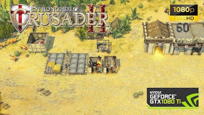 Stronghold Crusader II HD PC Gameplay (MAX SETTINGS)[GTX 1080TI] Preparations | 2.Blacksmiths &amp; Bows