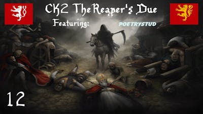 CK2 Reapers Due MP with PoetryStud [Episode 12]