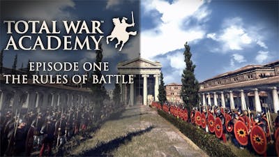 Total War Academy: Episode One - The Rules of Battle