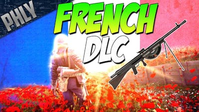 BF1- VIVE LA FRANCE ft. Chauchat Machine Gun (Battlefield 1 They Shall Not Pass DLC Gameplay)