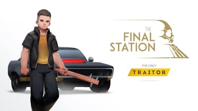The Final Station: The Only Traitor part 1