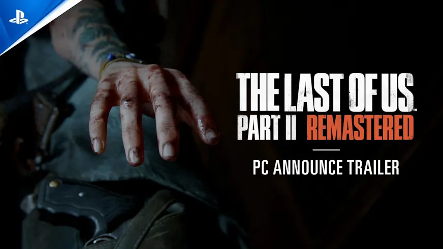 The Last of Us™ Part II Remastered
