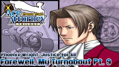 Ace Attorney Trilogy - Phoenix Wright: Justice for All - Farewell, My Turnabout Pt. 9