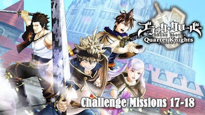Black Clover: Quartet Knights | Challenge Missions 17-18