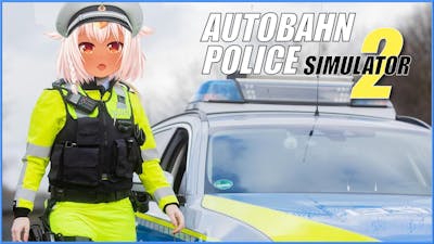【Autobahn Police Simulator 2】He Just Wanted to Help...《Eng Sub》【VTuber】