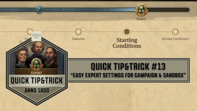 Anno1800 - Quick Tip&amp;Trick #13 - Easy Expert Settings for Campaign &amp; Sandbox!
