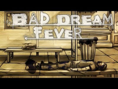 Bad Dream: Fever Part 1
