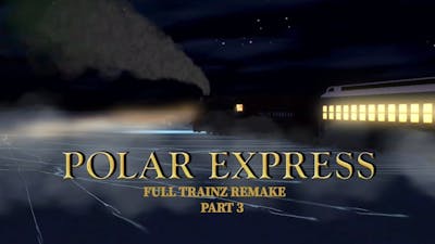 Trainz: The Polar Express Remake Part 3 _ Caribou and Ice Lake