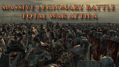 Massive Legionary Battle Attila Total War Mod !