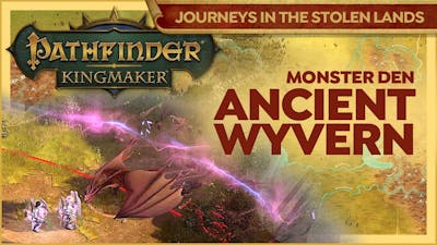 Pathfinder Kingmaker | Killing ANCIENT WYVERN At Monster Den | Journeys In The Stolen Lands