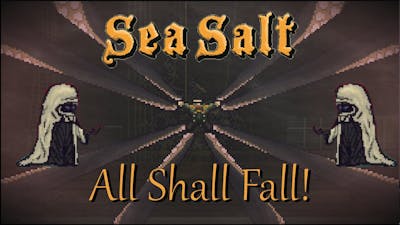 All Shall Fall To My Wrath! || Sea Salt
