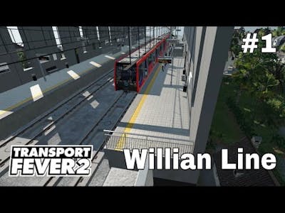 Willian Line - Transport Fever 2 Cab Ride [#1]