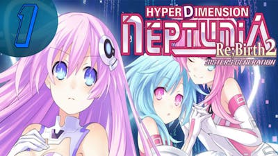 PC Gameplay | Hyperdimension Neptunia Re;Birth2: Sisters Generation