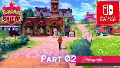 Pokemon Shield Gameplay Nintendo Switch Part 2 - Slumbering Weald  Wedgehurst