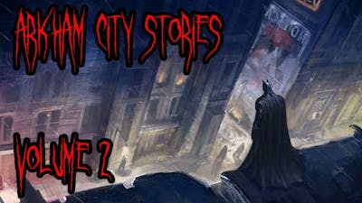 Batman Arkham City Stories Narrated Volume 2